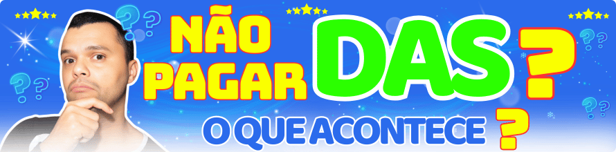 o que acontece se não pagar o DAS