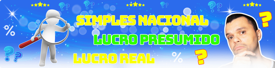 diferenças: simples nacional, lucro presumido e lucro real